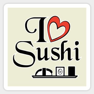 I love Sushi - Food Quotes Sticker